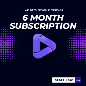Abonnement IPTV 6 Mois – Premium 4K
