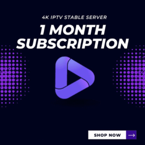 Abonnement IPTV 1 Mois – Premium 4K
